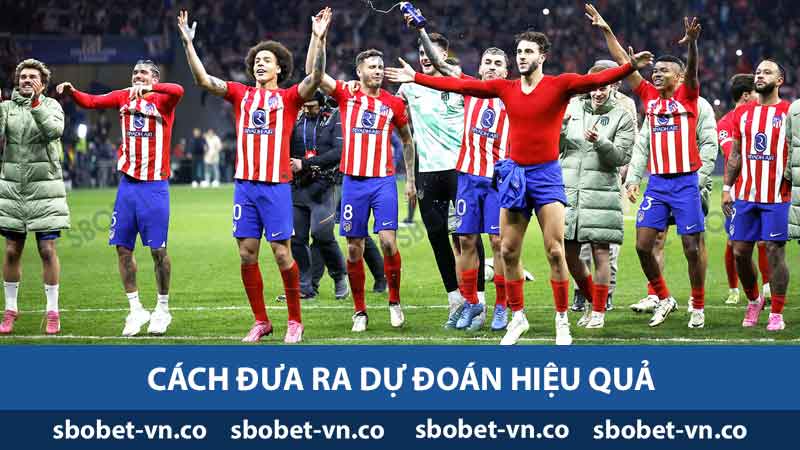 Nhận Định Bóng Đá SBOBET - Dự Đoán Và Yếu Tố Ảnh Hưởng 2 Cách đưa ra dự đoán hiệu quả